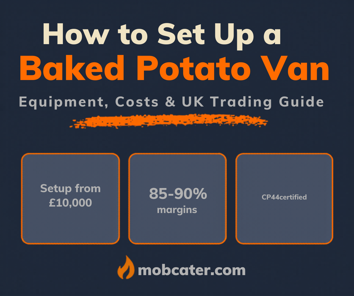 How to set up a baked potato van for mobile catering in the UK — equipment, costs and trading guide