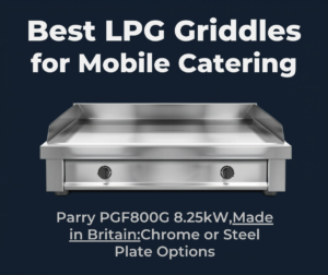 Best LPG Griddles for Mobile Catering