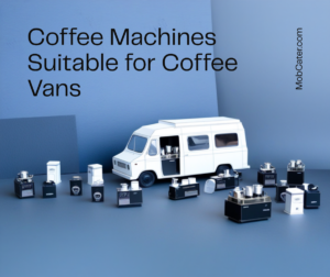 Coffee machines suitable for mobile coffee vans