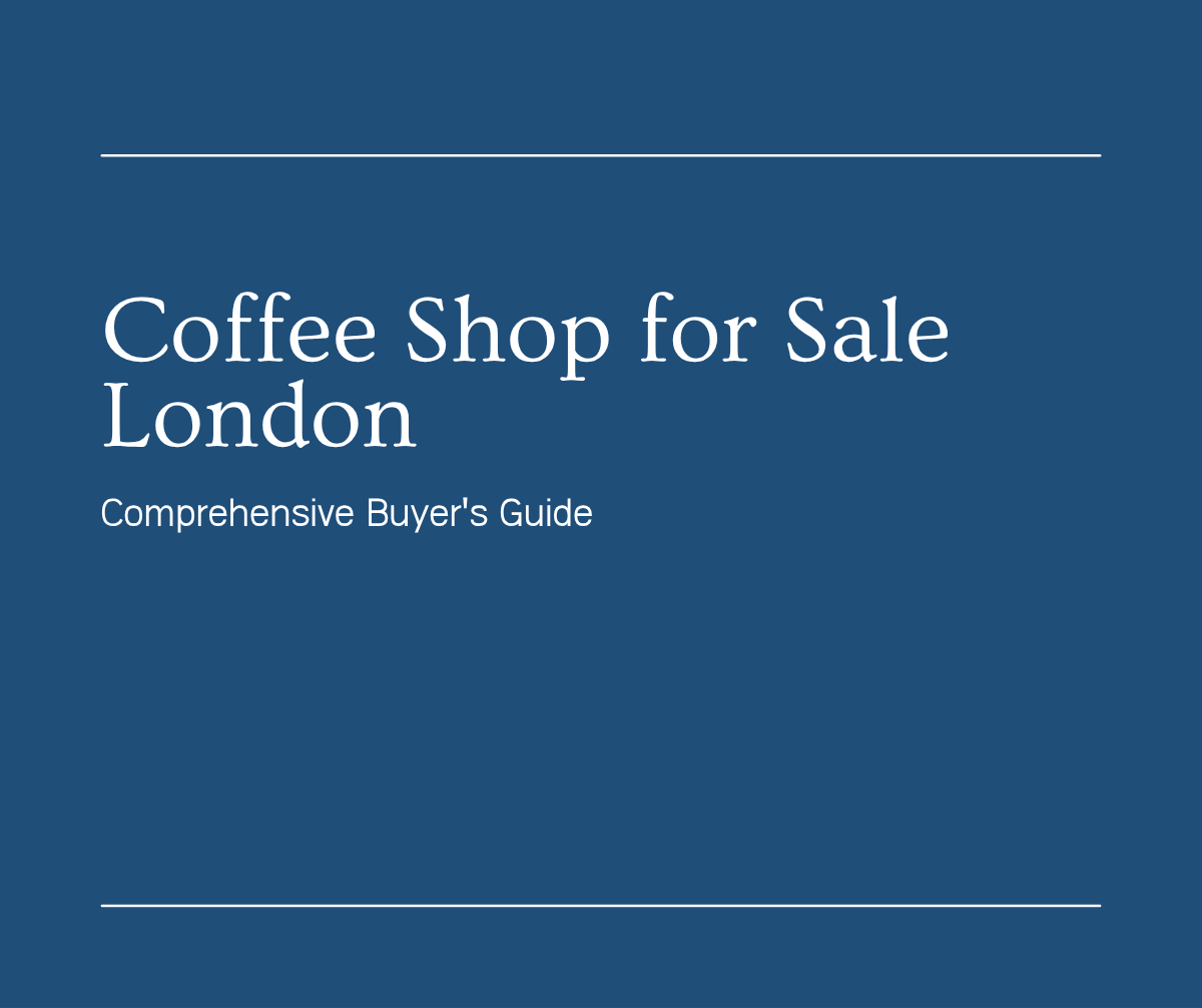 Coffee shop for sale in London buying guide