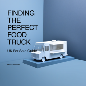 Food trucks for sale in the UK for mobile catering businesses