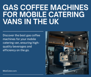 Gas coffee machines for mobile catering vans in the UK