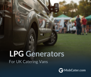 LPG generators for catering vans and food trucks in the UK