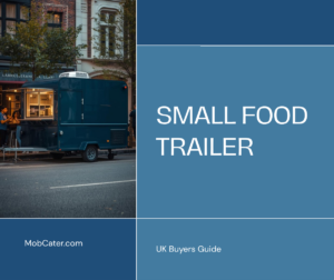 Small food trailer for mobile catering business UK