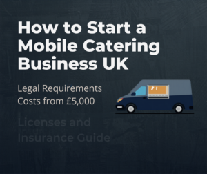 How to Start a Mobile Catering Business UK