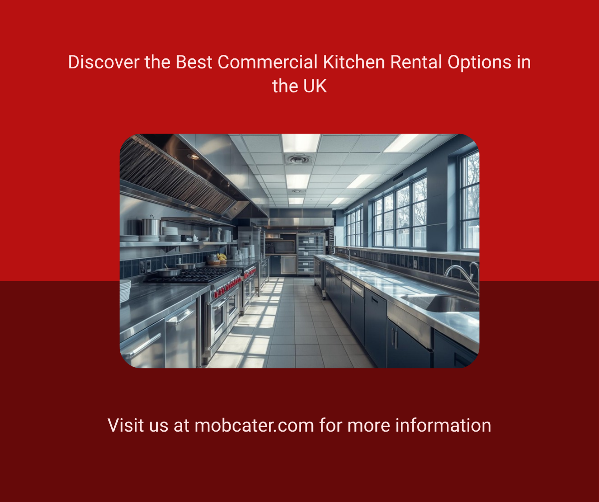 Commercial kitchen rental options in the UK for catering businesses