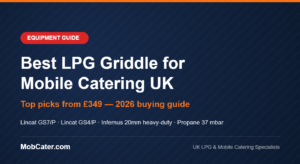 Best LPG griddle for mobile catering UK 2026 buying guide — Lincat GS7/P, GS4/P and Infernus propane griddles from £349