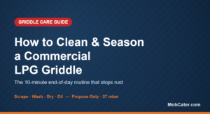 How to clean and season a commercial LPG griddle — 10-minute steel plate routine for mobile catering