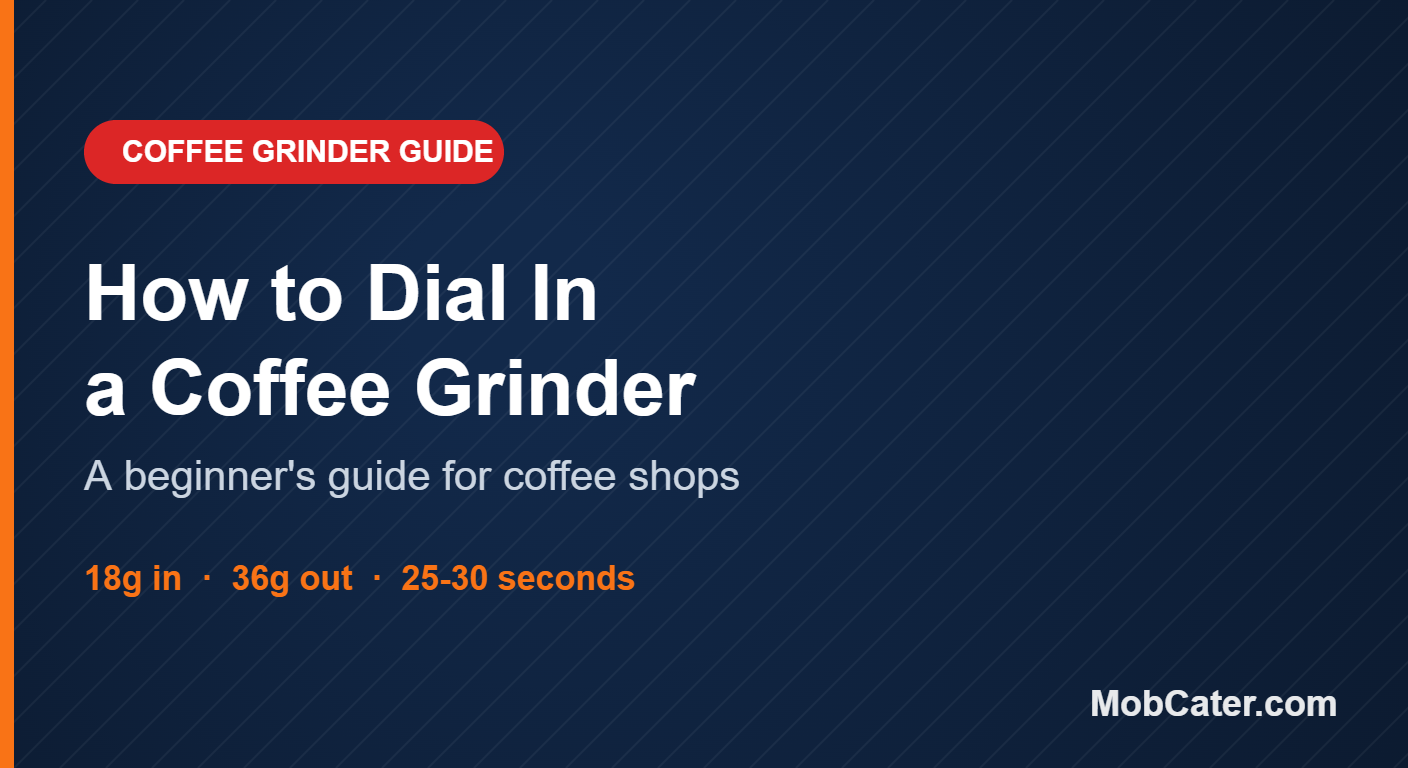 How to dial in a coffee grinder guide — 18g dose, 36g yield, 25-30 second espresso recipe for coffee shops